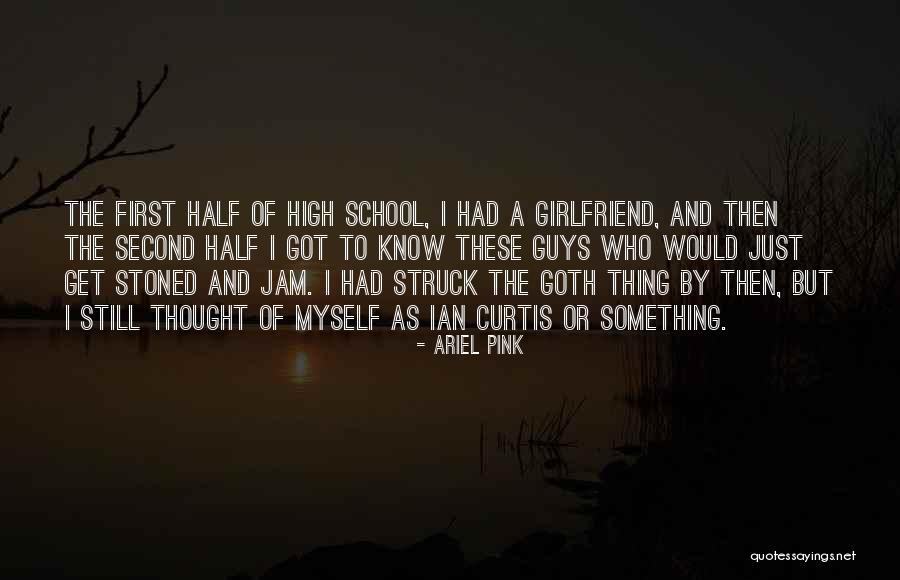 Half Girlfriend Quotes By Ariel Pink