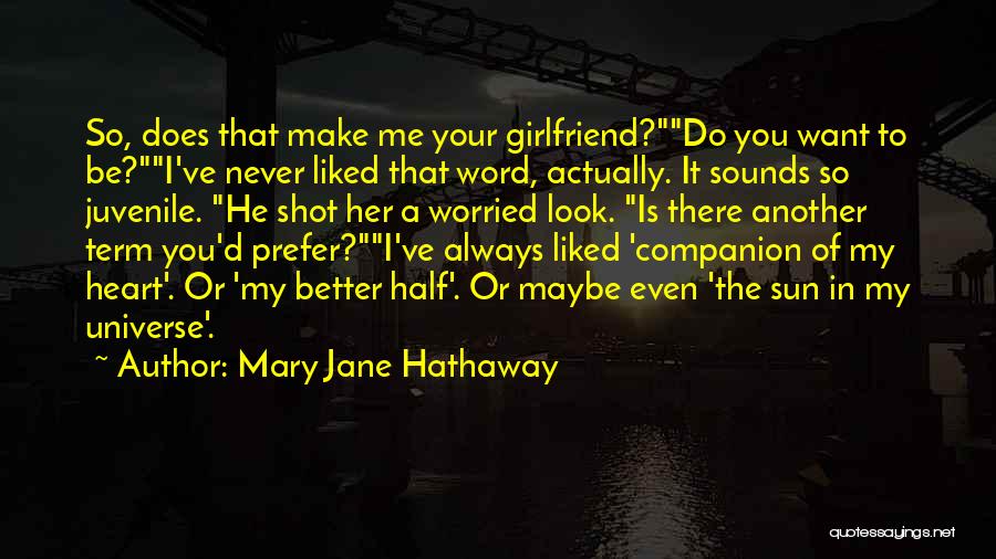 Half Girlfriend Quotes By Mary Jane Hathaway