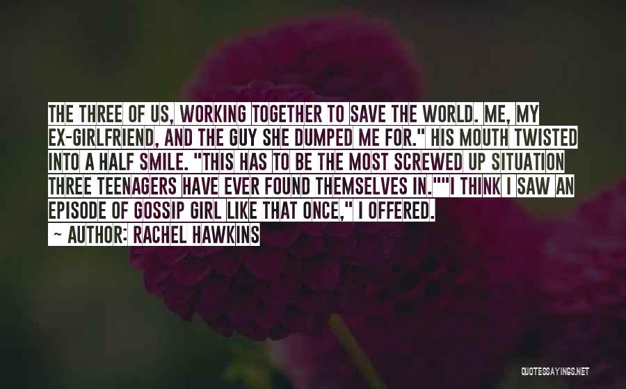 Half Girlfriend Quotes By Rachel Hawkins