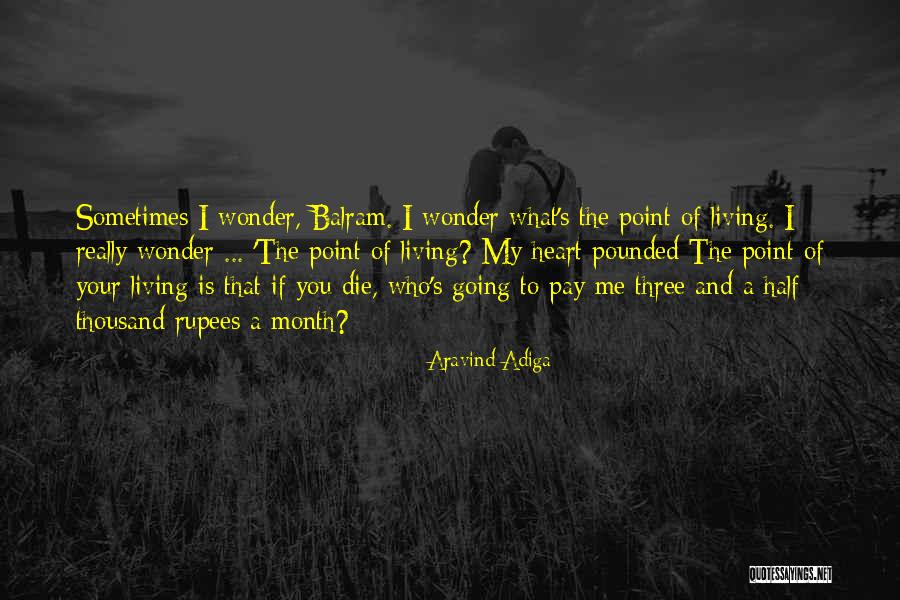 Half Heart Quotes By Aravind Adiga Half Heart Quotes By Aravind Adiga