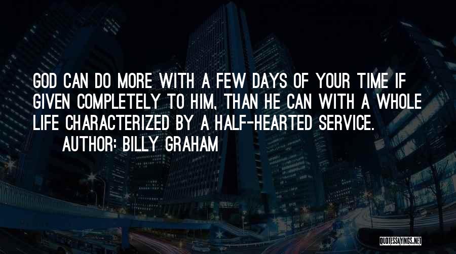 Half Hearted Quotes By Billy Graham