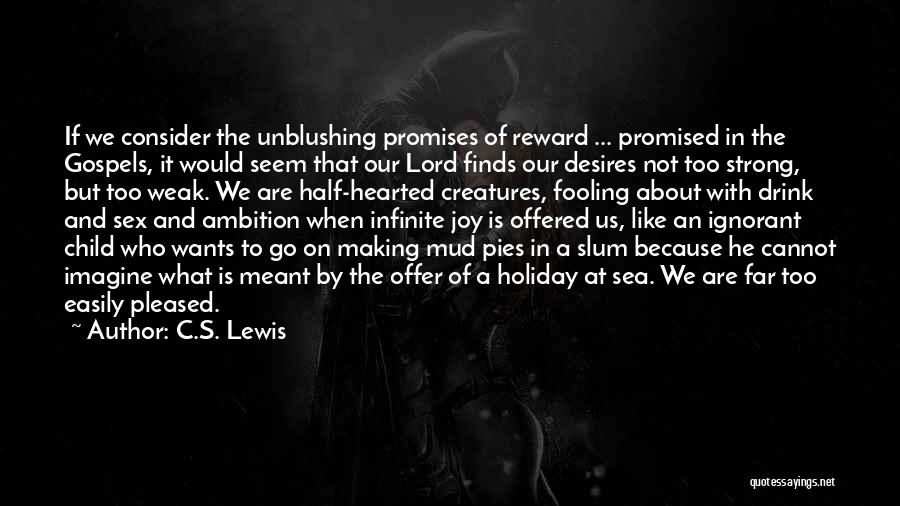 Half Hearted Quotes By C.S. Lewis