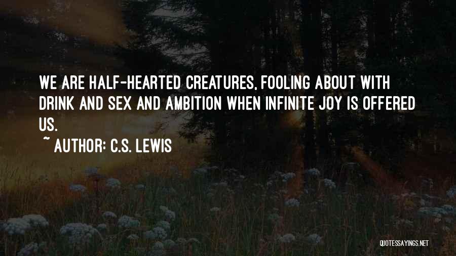 Half Hearted Quotes By C.S. Lewis