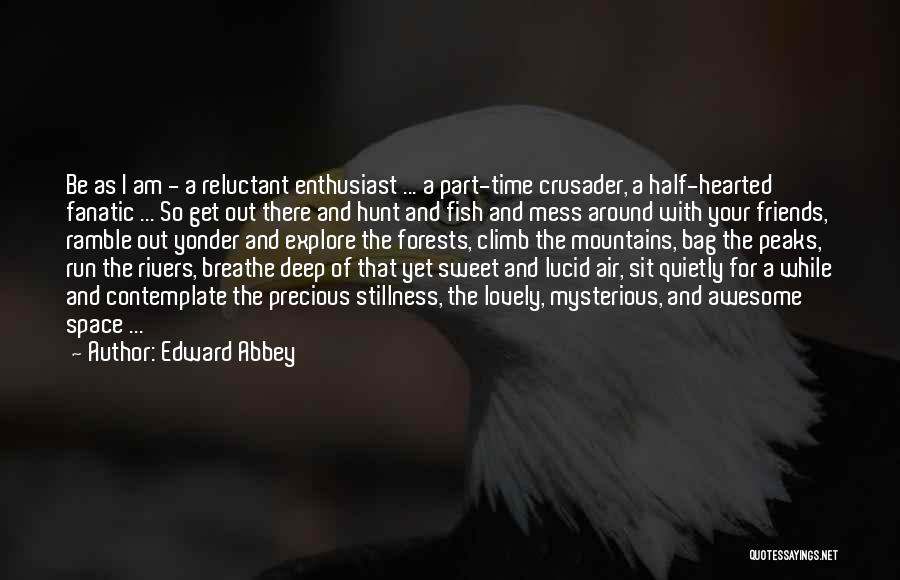 Half Hearted Quotes By Edward Abbey