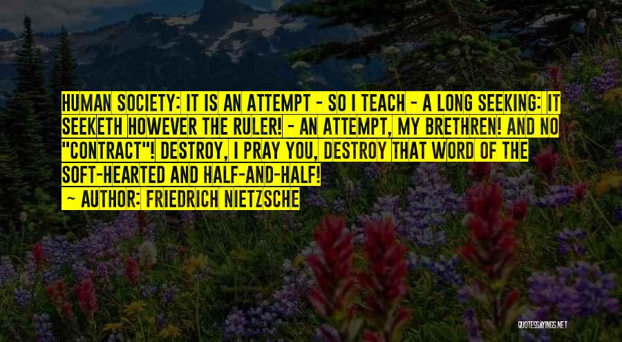 Half Hearted Quotes By Friedrich Nietzsche