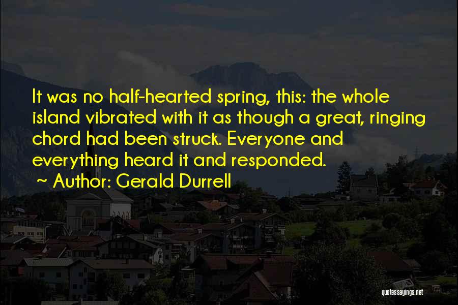 Half Hearted Quotes By Gerald Durrell