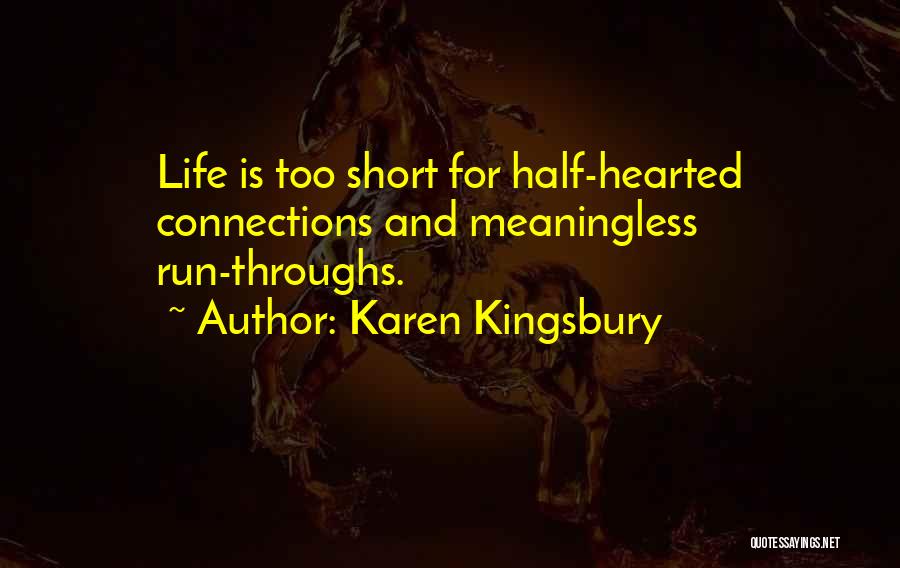 Half Hearted Quotes By Karen Kingsbury