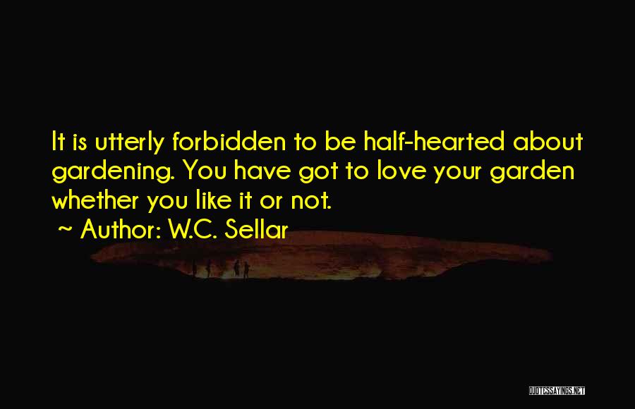 Half Hearted Quotes By W.C. Sellar