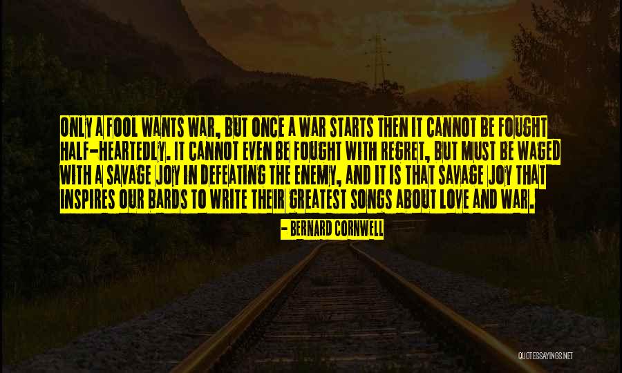 Half Heartedly Quotes By Bernard Cornwell