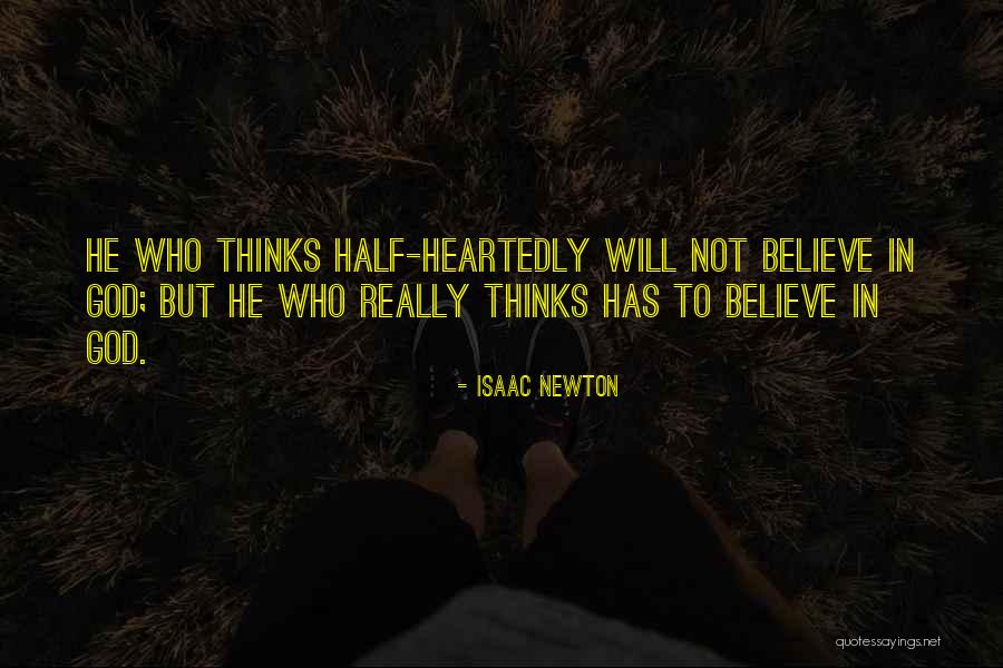 Half Heartedly Quotes By Isaac Newton