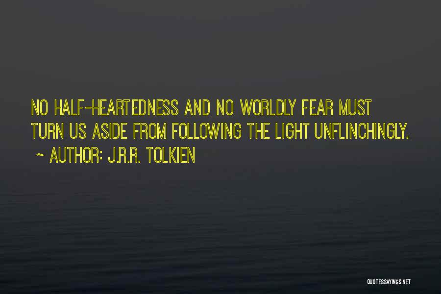 Half Heartedness Quotes By J.R.R. Tolkien