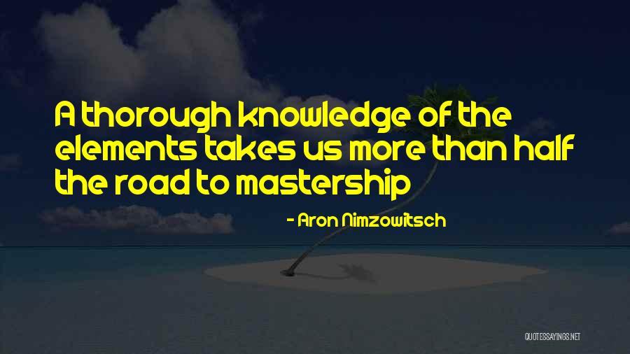 Half Knowledge Quotes By Aron Nimzowitsch Half Knowledge Quotes By Aron Nimzowitsch