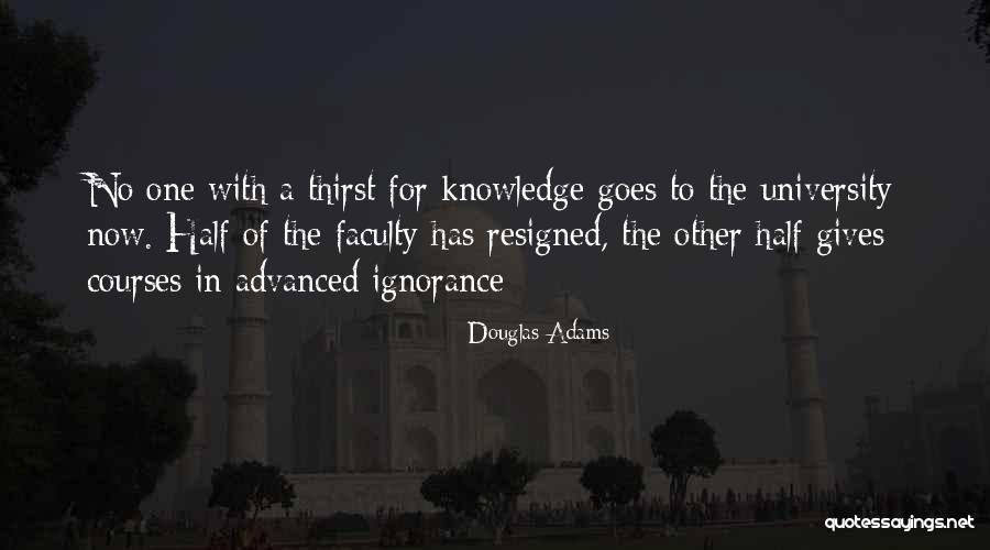 Half Knowledge Quotes By Douglas Adams Half Knowledge Quotes By Douglas Adams