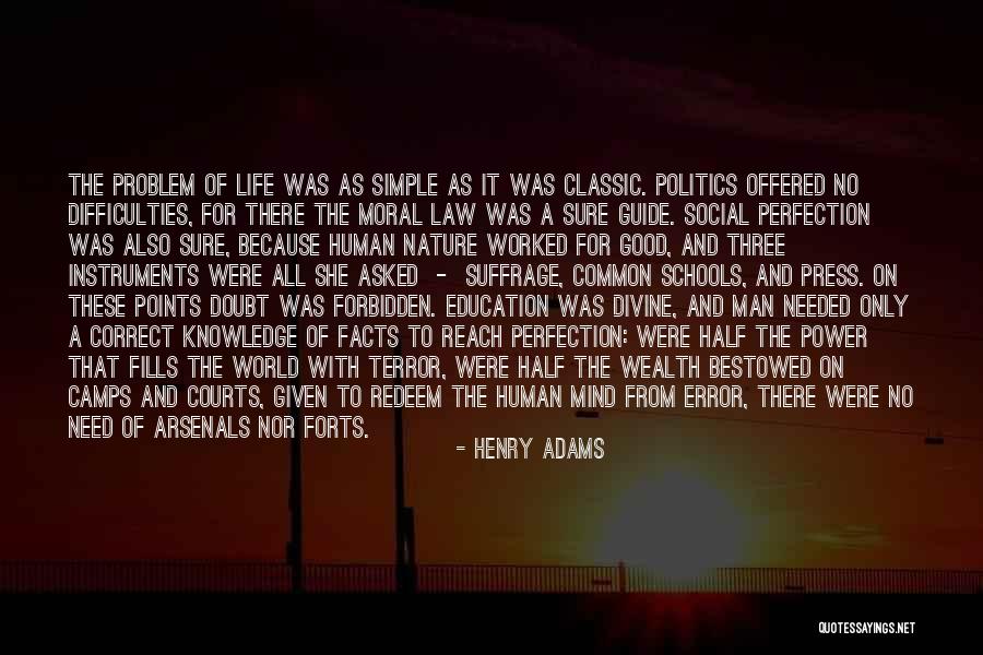 Half Knowledge Quotes By Henry Adams Half Knowledge Quotes By Henry Adams