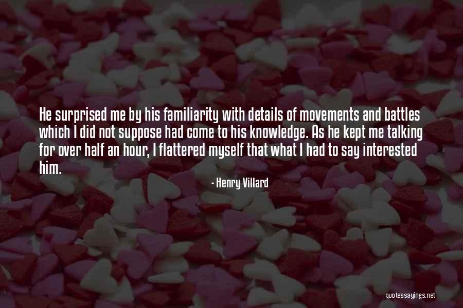 Half Knowledge Quotes By Henry Villard Half Knowledge Quotes By Henry Villard