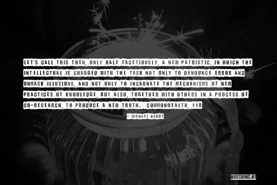 Half Knowledge Quotes By Michael Hardt Half Knowledge Quotes By Michael Hardt