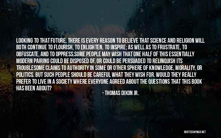 Half Knowledge Quotes By Thomas Dixon Jr. Half Knowledge Quotes By Thomas Dixon Jr.