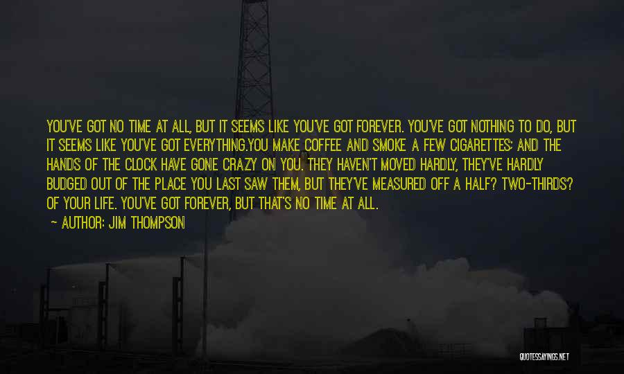 Half Life Two Quotes By Jim Thompson