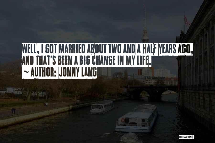 Half Life Two Quotes By Jonny Lang