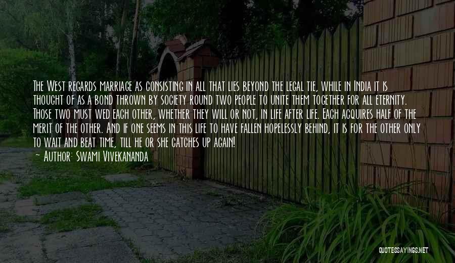 Half Life Two Quotes By Swami Vivekananda