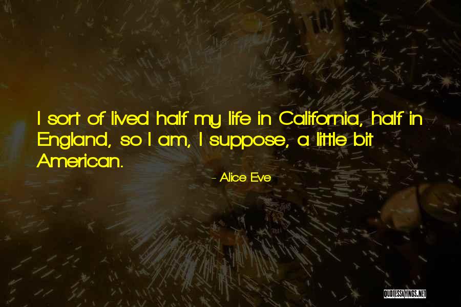 Half Lived Quotes By Alice Eve Half Lived Quotes By Alice Eve