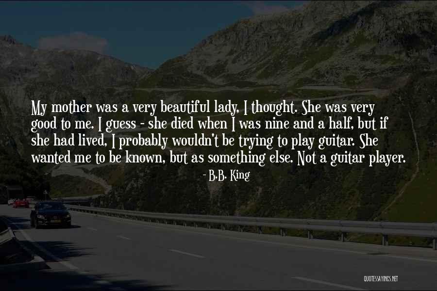 Half Lived Quotes By B.B. King Half Lived Quotes By B.B. King