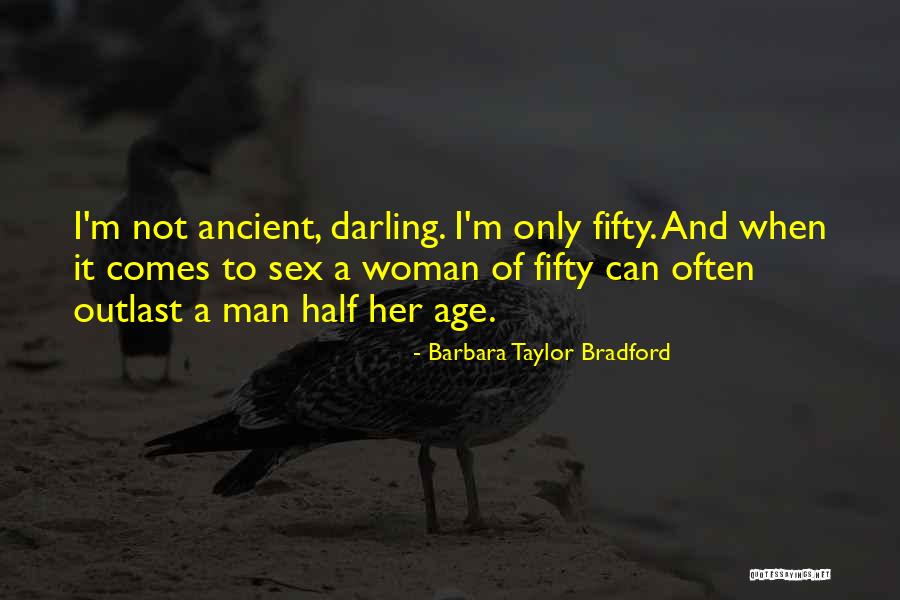 Half Man Quotes By Barbara Taylor Bradford