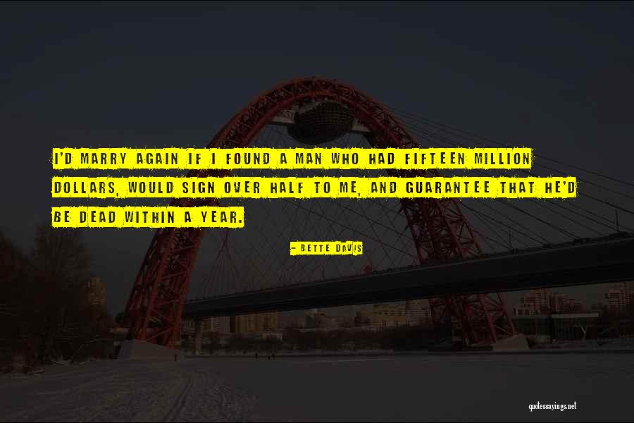 Half Man Quotes By Bette Davis Half Man Quotes By Bette Davis