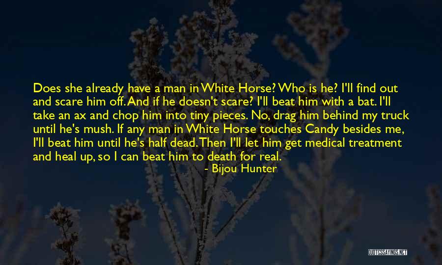 Half Man Quotes By Bijou Hunter Half Man Quotes By Bijou Hunter