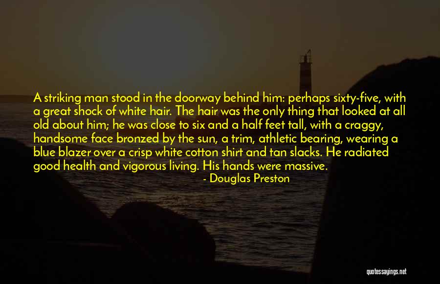 Half Man Quotes By Douglas Preston