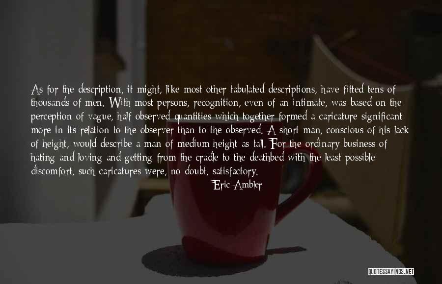 Half Man Quotes By Eric Ambler Half Man Quotes By Eric Ambler