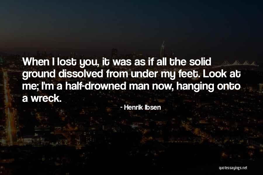 Half Man Quotes By Henrik Ibsen