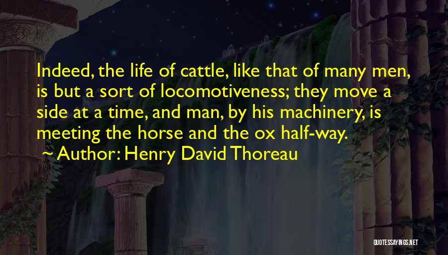 Half Man Quotes By Henry David Thoreau