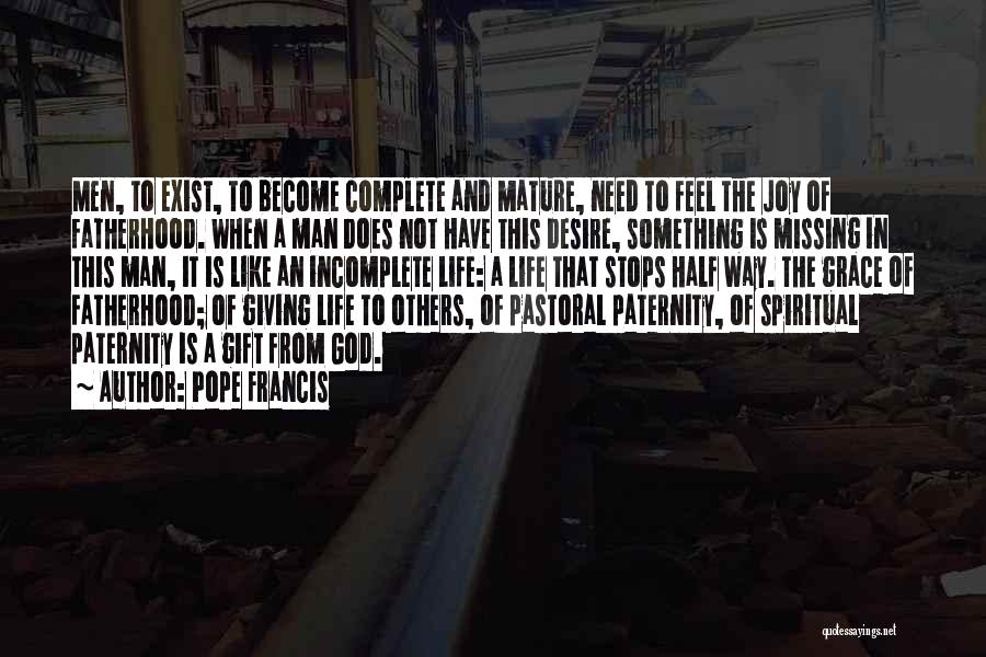 Half Man Quotes By Pope Francis