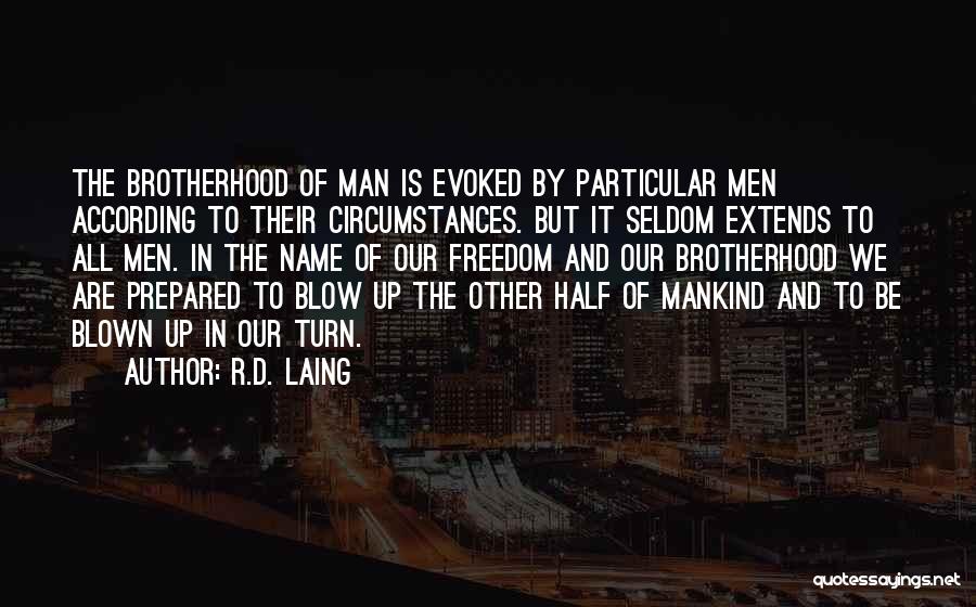 Half Man Quotes By R.D. Laing
