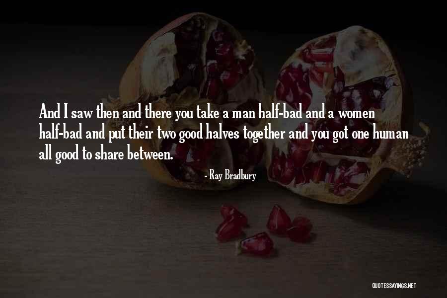 Half Man Quotes By Ray Bradbury Half Man Quotes By Ray Bradbury