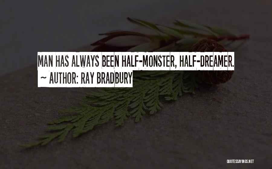 Half Man Quotes By Ray Bradbury