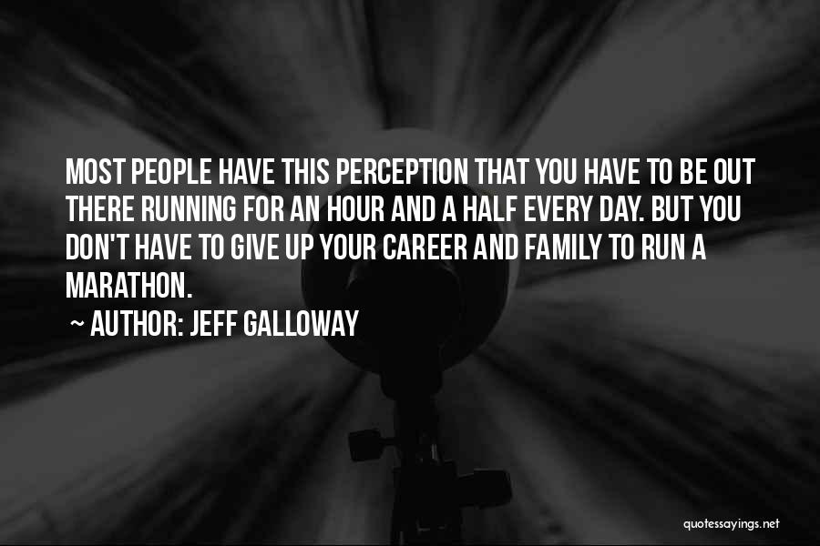 Half Marathon Quotes By Jeff Galloway