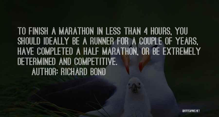 Half Marathon Quotes By Richard Bond