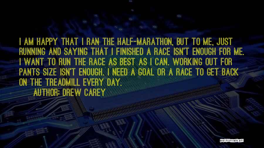 Half Marathon Running Quotes By Drew Carey