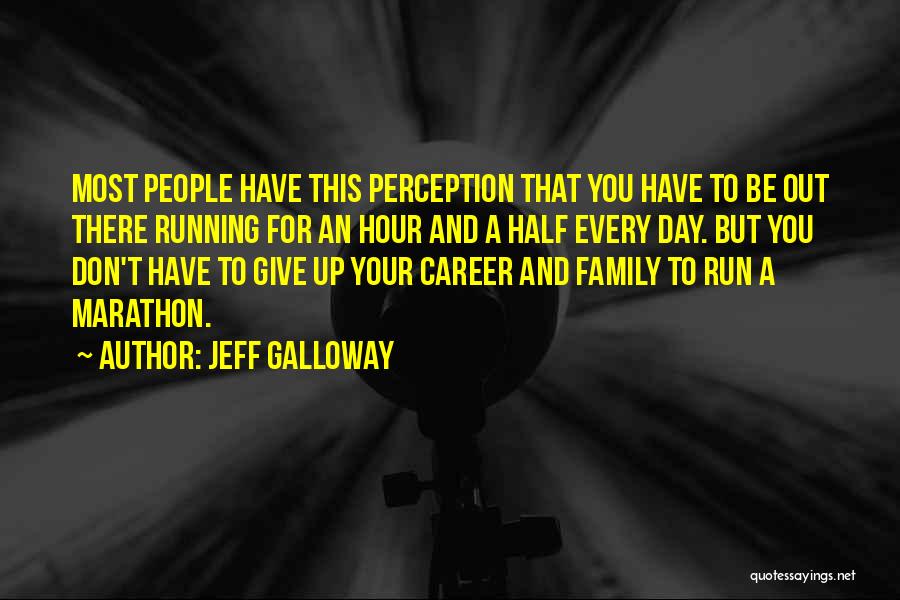 Half Marathon Running Quotes By Jeff Galloway