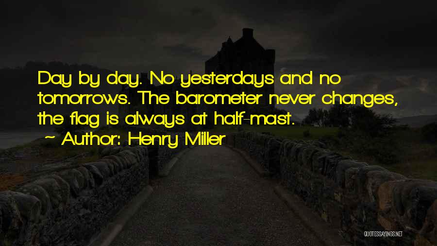 Half Mast Quotes By Henry Miller