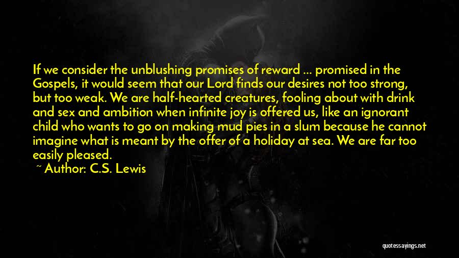 Half Meant Quotes By C.S. Lewis