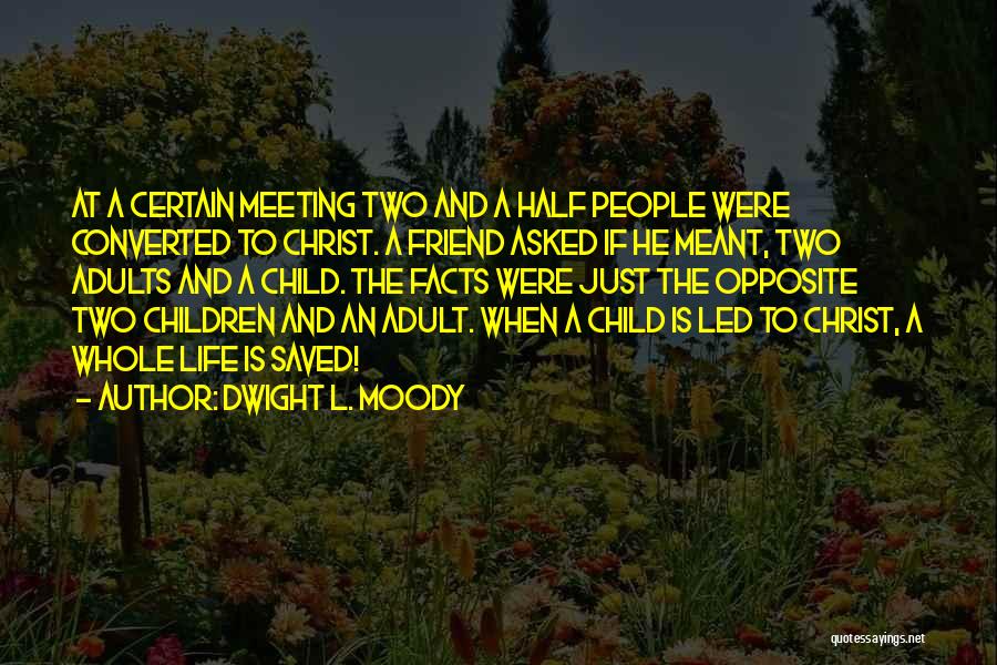Half Meant Quotes By Dwight L. Moody