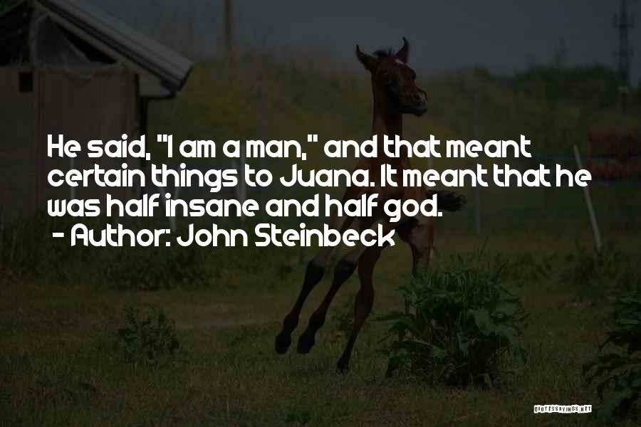 Half Meant Quotes By John Steinbeck