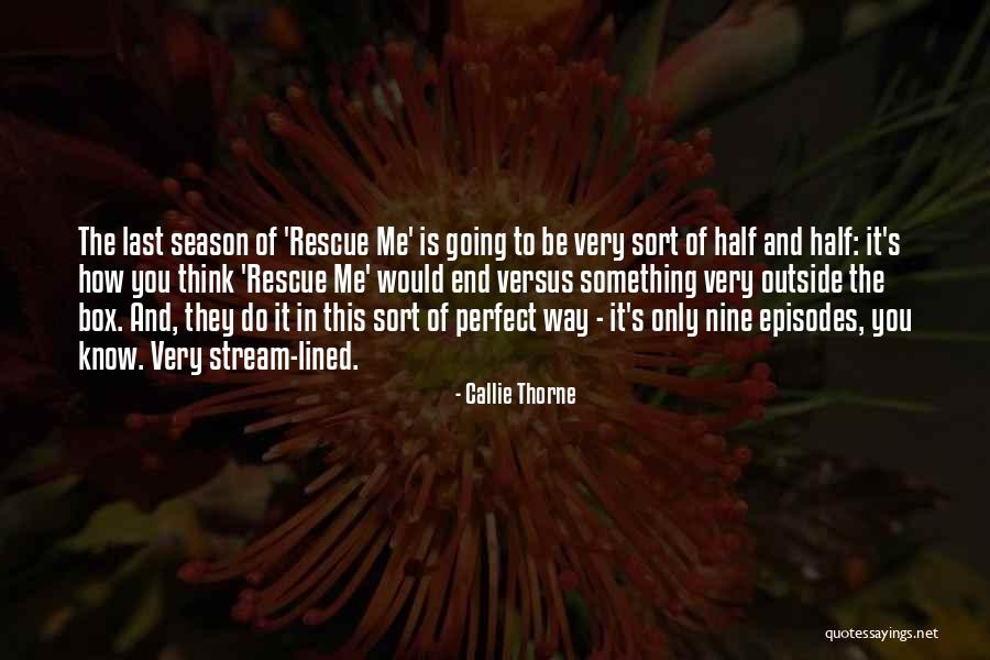 Half Of Me Is You Quotes By Callie Thorne Half Of Me Is You Quotes By Callie Thorne