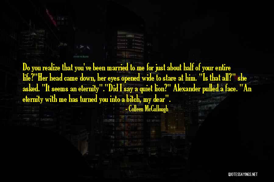 Half Of Me Is You Quotes By Colleen McCullough Half Of Me Is You Quotes By Colleen McCullough