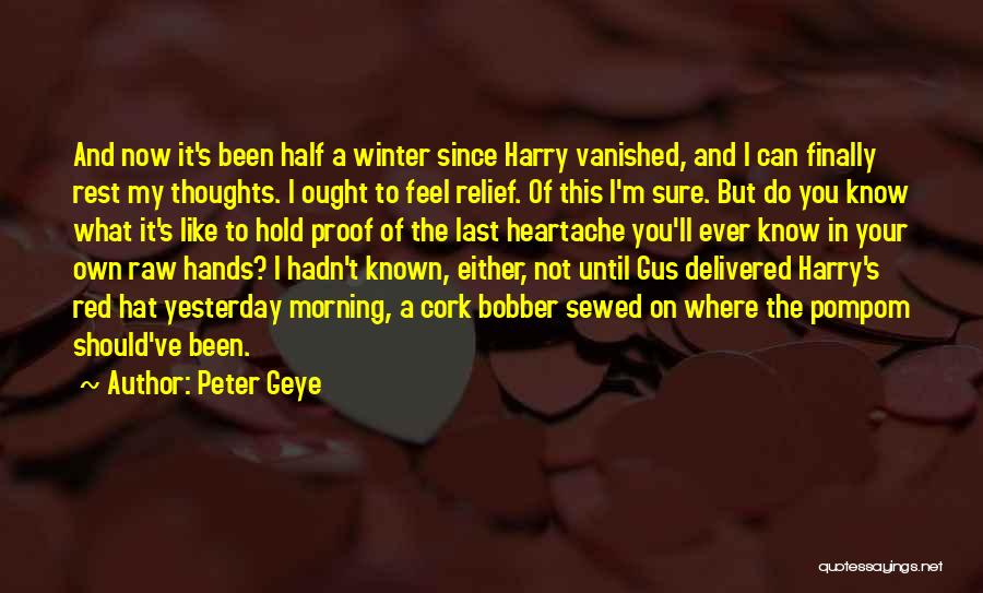 Half Of You Quotes By Peter Geye