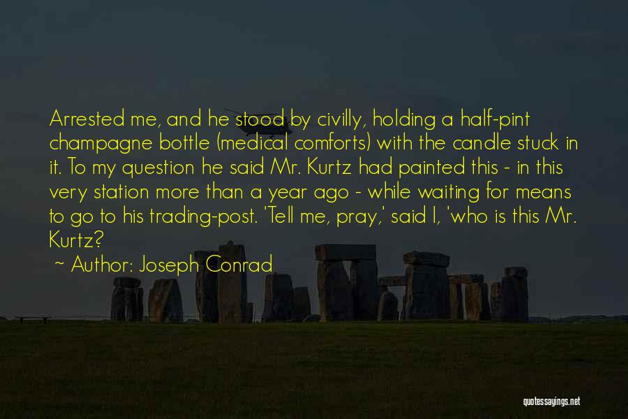 Half Pint Quotes By Joseph Conrad