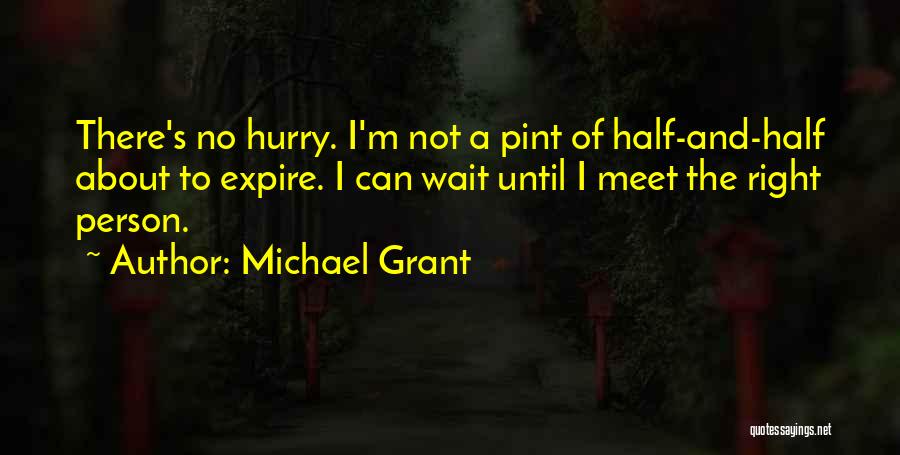 Half Pint Quotes By Michael Grant